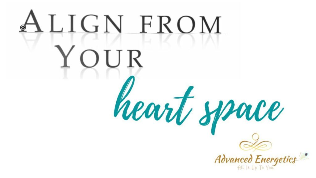 Align from your heart space